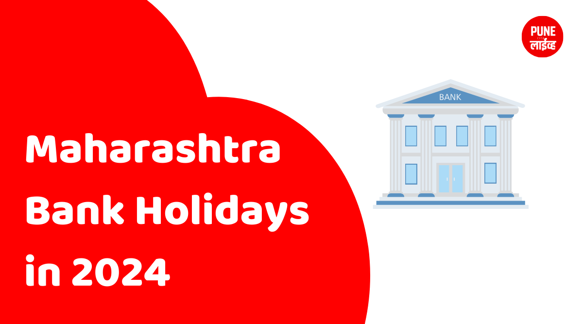 Get Ready to Celebrate! Your Guide to Maharashtra Bank Holidays in 2024